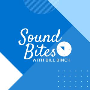 Sound Bites with Bill Binch