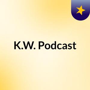 K.W. Podcast