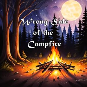 Wrong Side of the Campfire