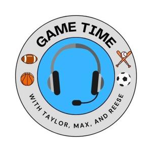 Game Time with Taylor, Max, and Reese