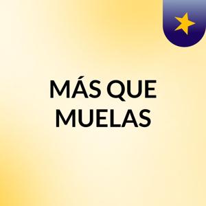 MÁS QUE MUELAS