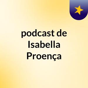 podcast de Isabella Proença