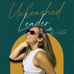 Unleashed Leader with Sarah Hunter