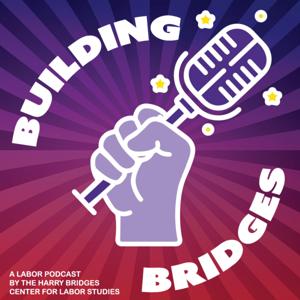 Building Bridges: A Labor Podcast
