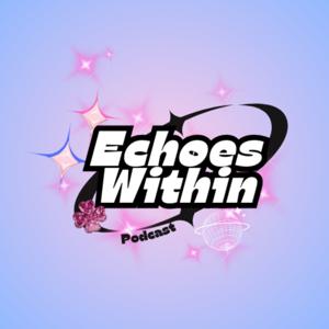 Echoes Within Podcast