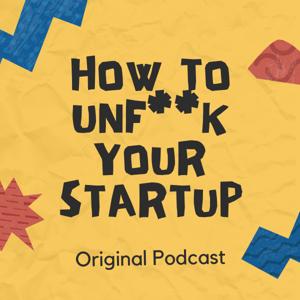 How th Unf**k Your Startup