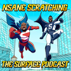 Nsane Scratching the Surface Podcast