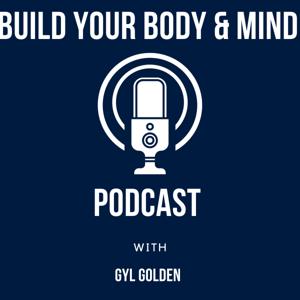 Build Your Body and Mind with Gyl Golden