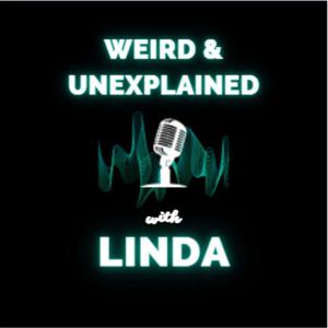 Weird and Unexplained With Linda