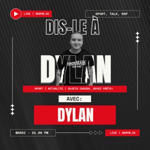 DIS-LE À DYLAN  | CJMD 96,9 FM LÉVIS | L'ALTERNATIVE RADIOPHONIQUE