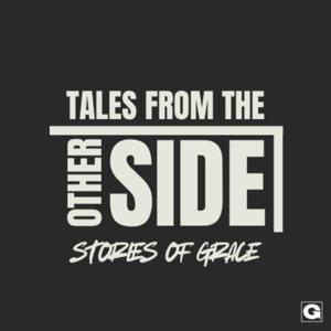 Tales From The Other Side: Stories of Grace