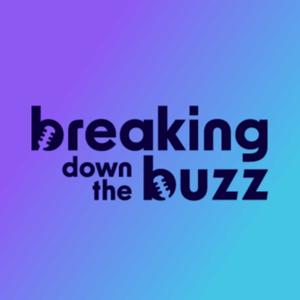 Breaking Down the Buzz