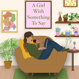 A Girl With Something to Say