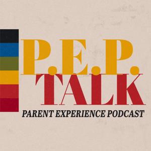 P.E.P. Talk - Parent Experience Podcast