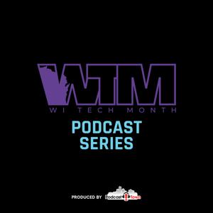 Wisconsin Tech Month Podcast Series