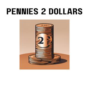 Pennies 2 Dollars