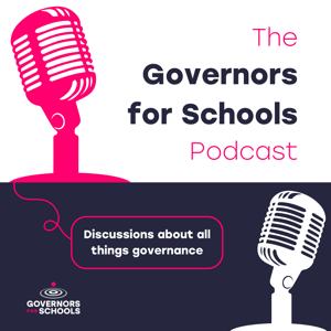 The Governors for Schools Podcast