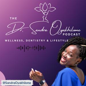 The Dr. Sandra Oyakhilome Podcast