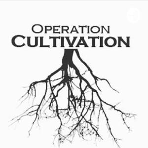 Operation Cultivation