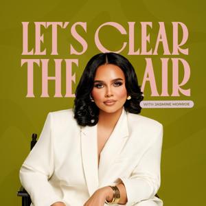 Let's Clear The Air With Jasmine Monroe