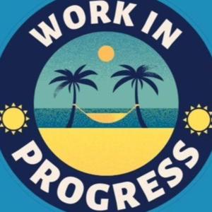 Work In Progress Podcast