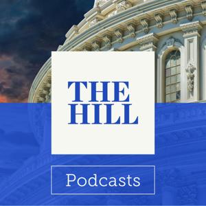 The Hill Podcasts