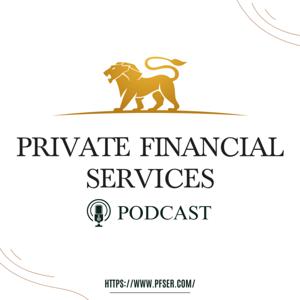 Private Financial Services Podcast