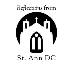 Reflections from St. Ann DC