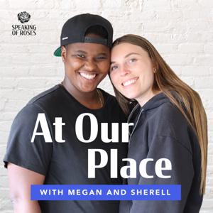 At Our Place with Megan and Sherell