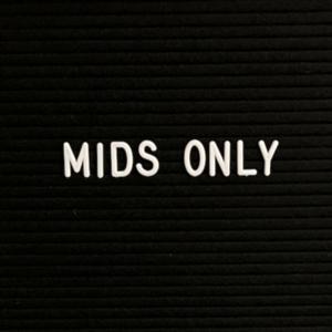 Mids Only