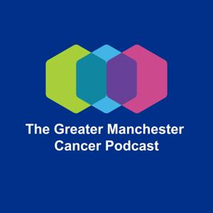 The Greater Manchester Cancer Podcast
