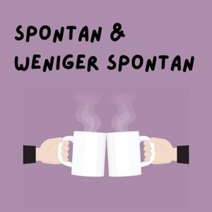 Spontan & Weniger Spontan