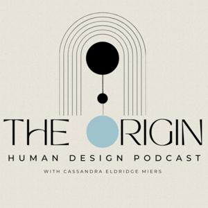 The Origin | Human Design Podcast