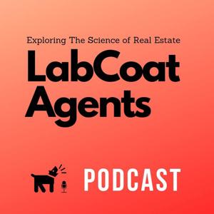 Lab Coat Agents Podcast by Tristan Ahumada,  Jeff Pfitzer & Nick Baldwin