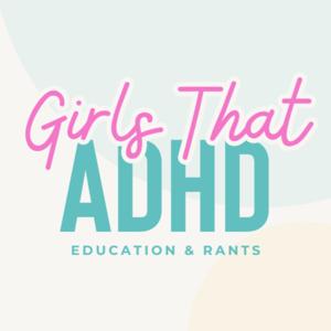 Girls That ADHD