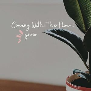 Gowing With The Flow