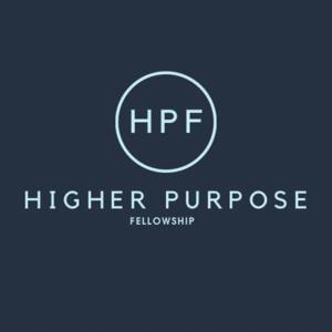 Higher Purpose Fellowship Podcast