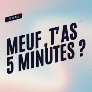 Meuf, t'as 5 minutes ?