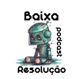 Baixa Resolução