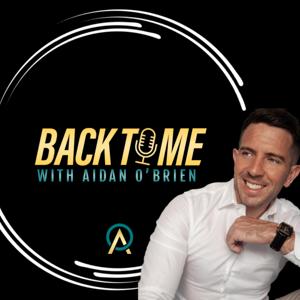 Back To Me — The Podcast with Aidan O’Brien
