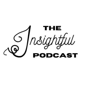 The Insightful Podcast