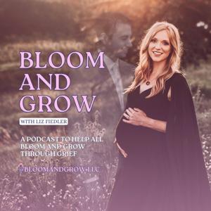 Bloom and Grow with Liz Fiedler