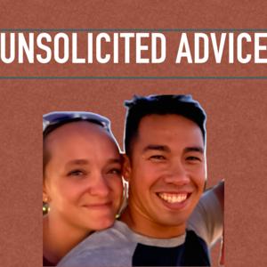 Unsolicited Advice