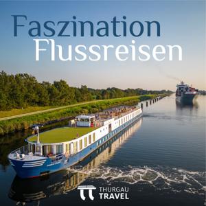 Reiseerlebnisse auf den schönsten Wasserwegen der Welt mit Thurgau Travel