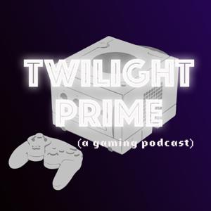 Twilight Prime (a gaming podcast)