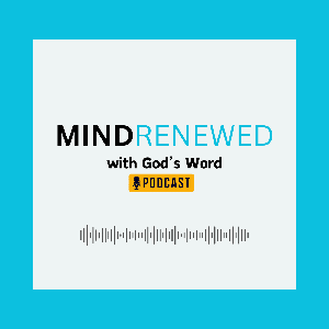 Mind Renewed with God's Word