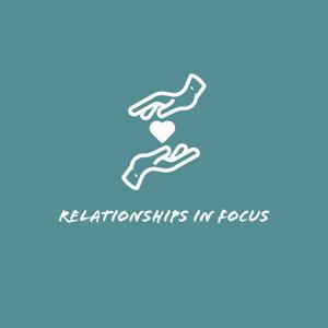 Relationships In Focus
