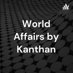 World Affairs by Kanthan