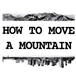How to Move a Mountain