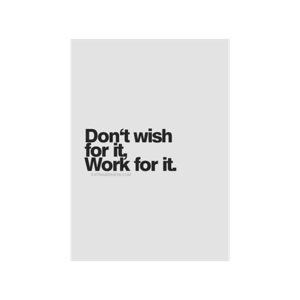 Don't wish for it, Worek for it.